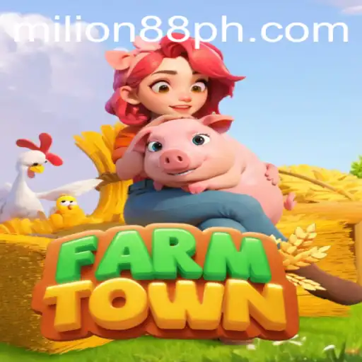 FarmTown: The Ultimate Farming Adventure Unfolds with MILION88